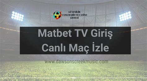 matbet canlı maç.